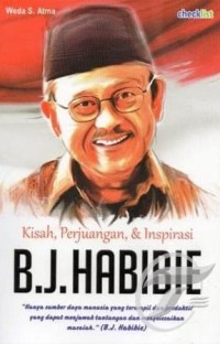 Kisah, Perjuangan, & Inpirasi B.J Habibie