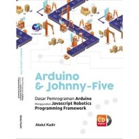Arduino & Johny - Five : Dasar Pemrograman Arduino Menggunakan Javascript Robotics Programming Framework