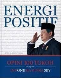 Energi Positif; Opini 100 Tokoh Mengenai Indonesia Era SBY